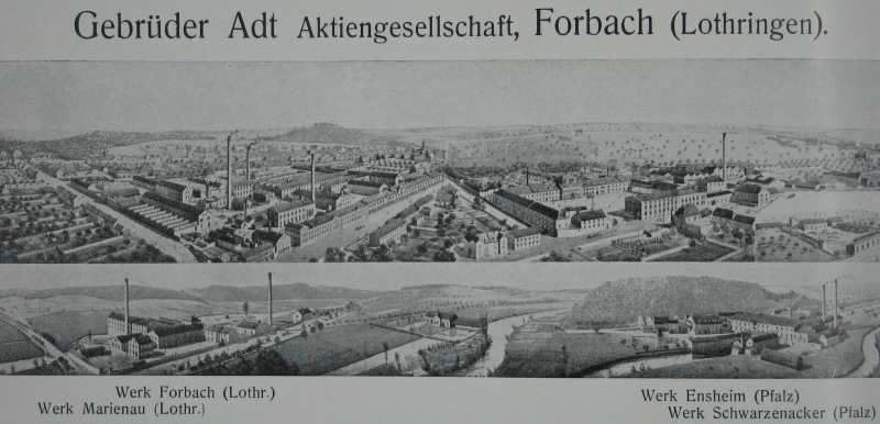 Gebr. Adt: Werke Forbach, Marienau und Ensheim